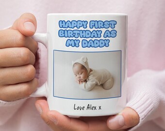 Happy First Birthday as My Daddy Mug, Personalised Baby Photo Mug, New Dad Birthday Gift from Baby, To Daddy from Baby, Custom Birthday Gift