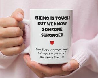 Chemo Is Tough But We Know Someone Stronger Mug, Cancer Treatment Get Well Soon, Chemo Treatment Thinking Of You, Cancer Gift Friend