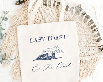 Last Toast On The Coast, Last Toast On The Coast Tote Bag, Coastal Tote Bag, Coastal Bachelorette Party, Nautical, Custom Tote Bags