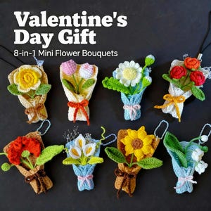 Puede incluir: Una colección de ocho mini ramos de flores de ganchillo en varios colores, incluyendo amarillo, rosa, blanco, rojo y azul. Cada ramo está envuelto en papel y atado con una cinta. Se muestra el texto "Valentine's Day Gift" y "8-in-1 Mini Flower Bouquets".