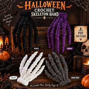 May include: Four crochet skeleton hands in black, purple, white, and dark gray. The image includes text reading HALLOWEEN CROCHET SKELETON HAND, PDF PATTERN, Spooky Handmade Magic, Tricks Treats & Crochet, and Crochet More Spooky Days.