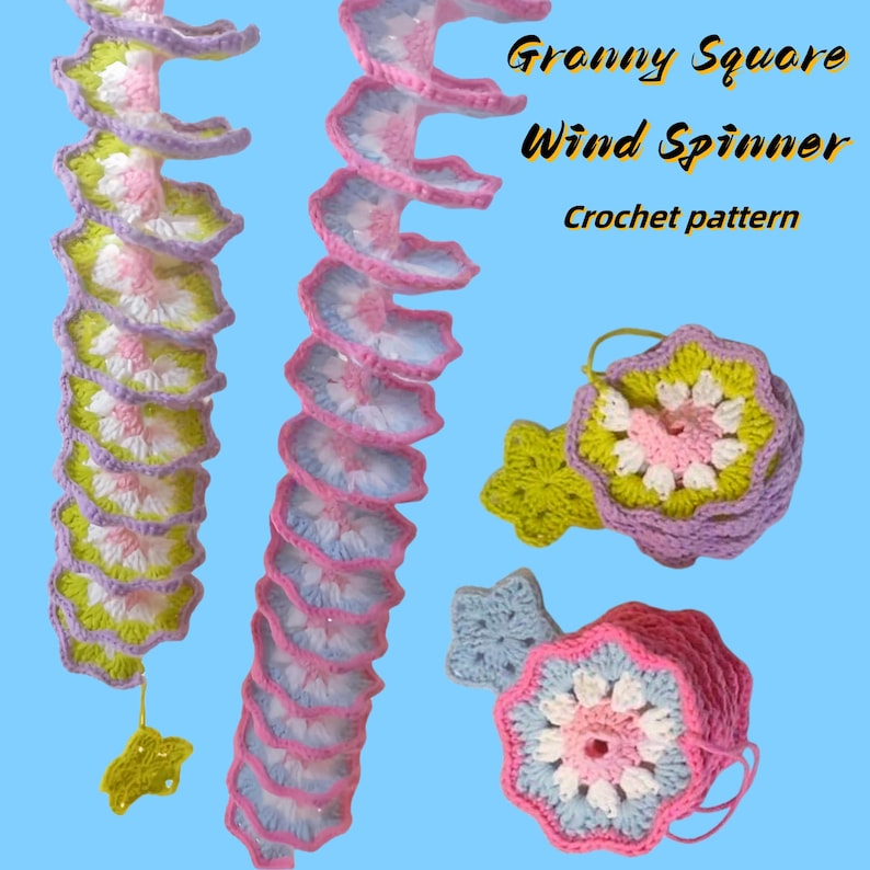 May include: Crocheted wind spinners in spiral and star shapes. The spinners are in shades of pink, white, blue, green, and purple. The text "Granny Square Wind Spinner Crochet pattern" is displayed on a blue background.
