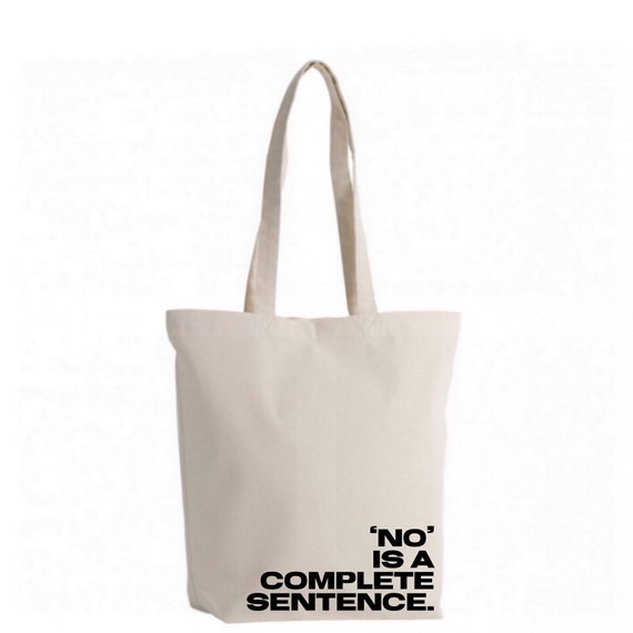 Tote Bag Feminist no is A Complete Sentence Etsy