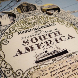 May include: A vintage map of South America with a decorative border and a ship illustration. The map is titled "Moore-McCormick Lines Pictorial Map of South America".