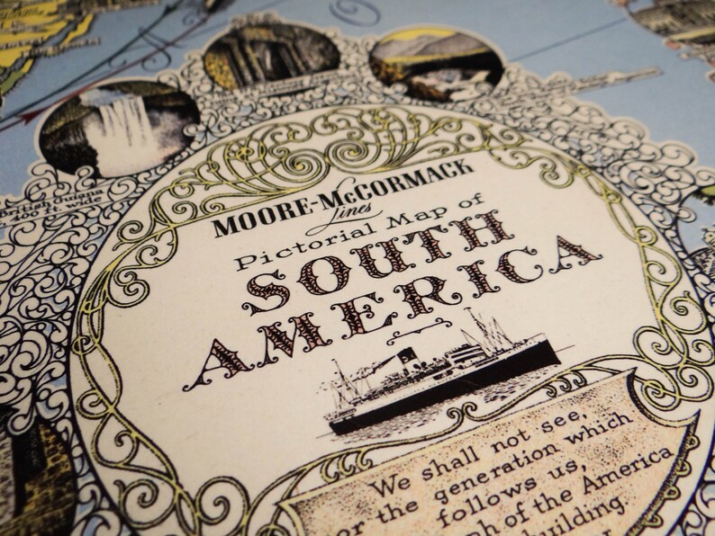May include: A vintage map of South America with a decorative border and a ship illustration. The map is titled "Moore-McCormick Lines Pictorial Map of South America".