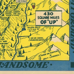 May include: A vintage map of a fictional place called "Up" with a yellow background and black lines. The map is titled "430 Square Miles of "Up"" and includes various landmarks with humorous names like "Nickel Creek", "Silver Falls", and "Ha Ha Creek". The map is signed "Made on Purpose by Jolly Lindgren" and "Handsome" at the bottom.