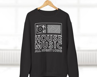 May include: Black sweatshirt with a white graphic of a record player and mixer with the text "HOUSE MUSIC ALL NIGHT LONG".