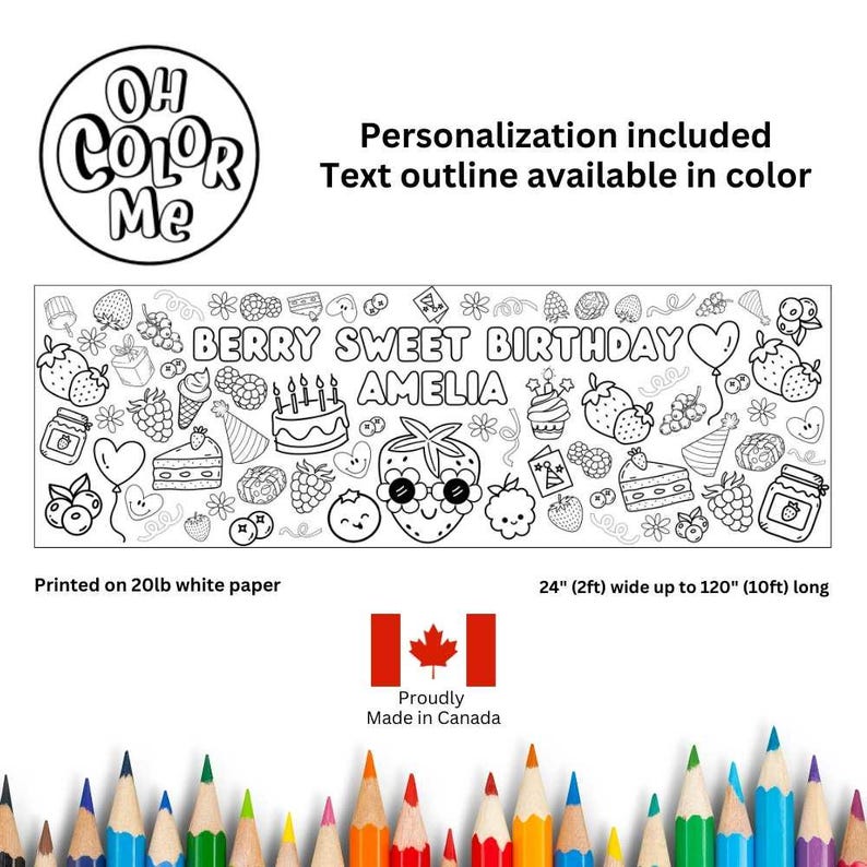 May include: Black and white coloring page featuring a strawberry with sunglasses and the text "Berry Sweet Birthday Amelia". The page is printed on 20lb white paper and measures 24 inches wide by up to 120 inches long.