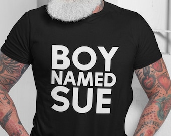 Country Music Shirt | Boy Named Sue | Johnny Cash Shirt | Rockabilly Shirt | Rock n Roll | Funny Shirt | Music Shirt | Johnny Cash Gift