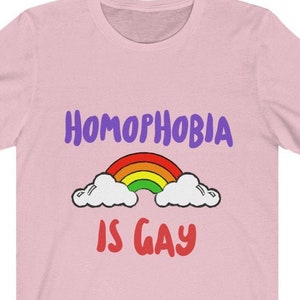 Homophobia is Gay | Gay Tshirt | Hilarious Shirts | Vintage T Shirt | LGBT Shirt | Good Vibes Shirt | Gary Shirt | Best Selling Shirts Pink