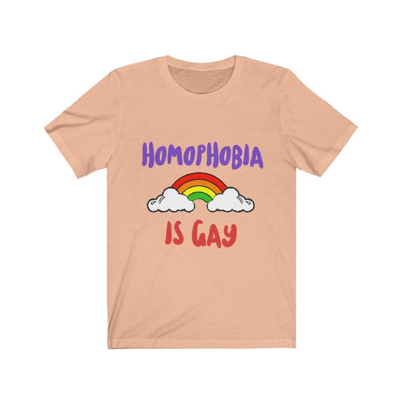 Homophobia is Gay | Gay Tshirt | Hilarious Shirts | Vintage T Shirt | LGBT Shirt | Good Vibes Shirt | Gary Shirt | Best Selling Shirts Heather Peach