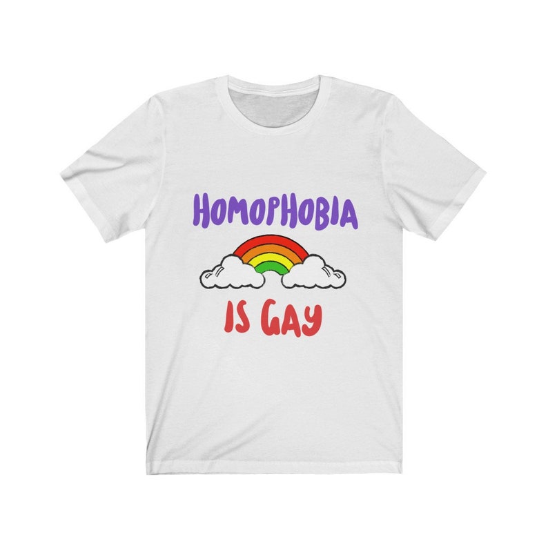 Homophobia is Gay | Gay Tshirt | Hilarious Shirts | Vintage T Shirt | LGBT Shirt | Good Vibes Shirt | Gary Shirt | Best Selling Shirts White