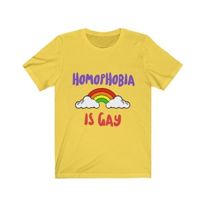 Homophobia is Gay | Gay Tshirt | Hilarious Shirts | Vintage T Shirt | LGBT Shirt | Good Vibes Shirt | Gary Shirt | Best Selling Shirts Yellow