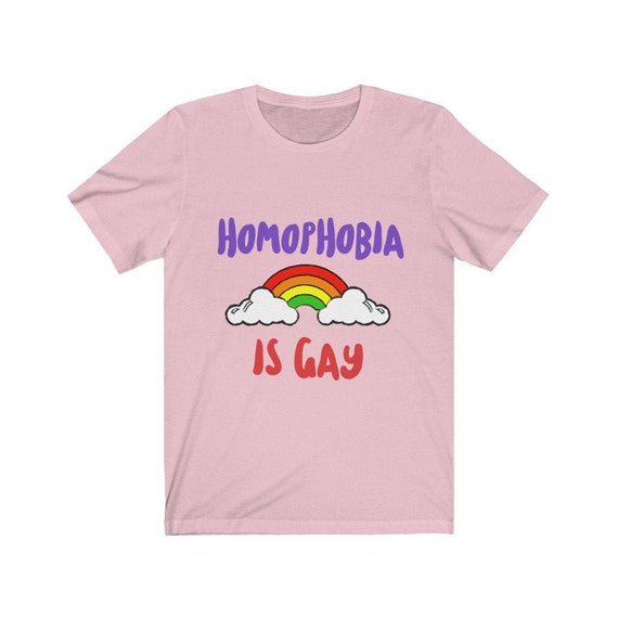 Homophobia is Gay | Gay Tshirt | Hilarious Shirts | Vintage T Shirt | LGBT Shirt | Good Vibes Shirt | Gary Shirt | Best Selling Shirts