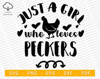 Just a girl who loves peckers svg, png sign, Funny humor chicken, Farmlife svg, chicken lady png | Digital Design Download