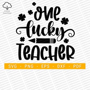 One Lucky Teacher Svg, St Patrick&#39;s Day Teacher svg, St Patty’s Day Svg, Luckiest Teacher svg, Shamrock svg | Digital Instant Download