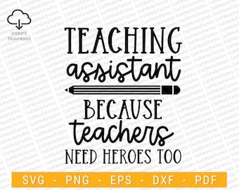 Teaching assistant because teachers need heroes too svg, teacher appreciation svg, Teacher Assistant SVG, Teacher Shirt | Instant download