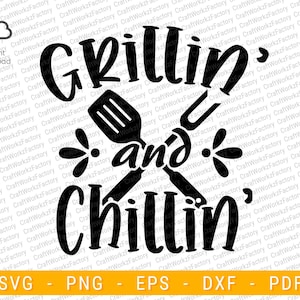 Grillin&#39; And Chillin&#39; Svg, Grilling And Chilling, BBQ Summer dad | Instant download