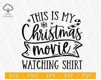 This is My Christmas Movie Watching Shirt, Christmas Movie svg, Christmas Movie Watching svg, Christmas svg | Instant download