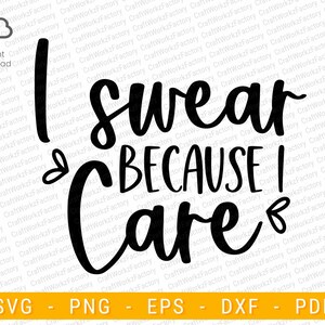 I Swear Because I Care svg, Funny humorous SVG, funny Sassy SVG, Sarcastic SVG | Instant download
