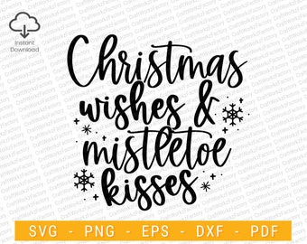 Christmas wishes and mistletoe kisses svg, Christmas shirt svg, Christmas wishes | Instant download