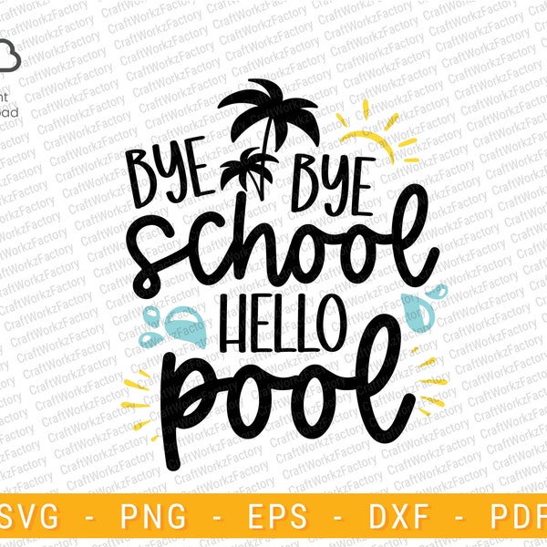 Bye bye school hello pool svg, Summer Break, Goodbye School, springbreak svg, End Of The School Year design | Instant download