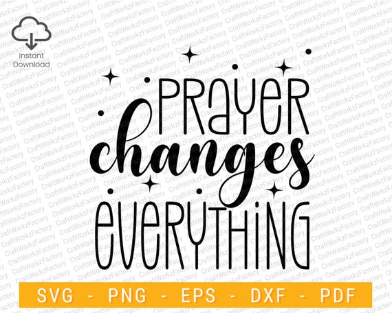 Prayer Changes Everything Svg the Power of Prayer Svg Power - Etsy