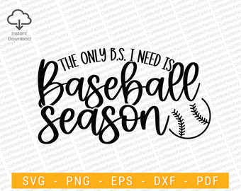 The only bs i need is baseball season svg | Instant download