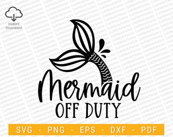 Mermaid off duty svg, Mermaid Beach Ocean svg, summer vibes, Beach Quote Svg | Instant download