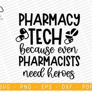 Pharmacy Tech Because Even Pharmacists Need Heroes, Pharmacist Shirt, Pharmacy Student, Student Healthcare svg | Instant download