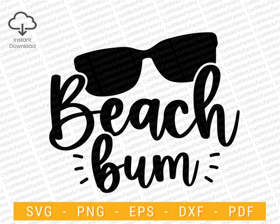 Beach Bum Svg Beach Svg Summer Sun-glasses Ocean Vacation - Etsy