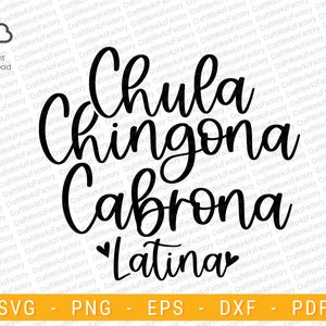Chula Chingona Cabrona Latina svg, Latina Quotes svg, Funny Mexican SVG, Latina Af svg, Latina Power svg, Chicana | Instant download
