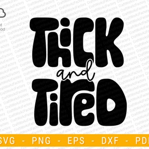 Thick and tired svg, thick svg, tired moms svg, trendy svg, Funny Mom Svg, momlife | Instant download