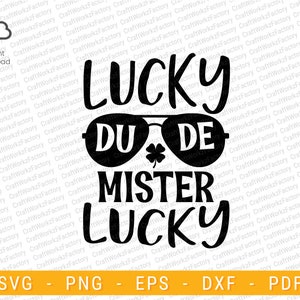 Lucky dude mister lucky svg, Funny St Patricks Shirt Svg, St Patricks day SVG, Clover svg, St. Patty&#39;s Day | Instant download