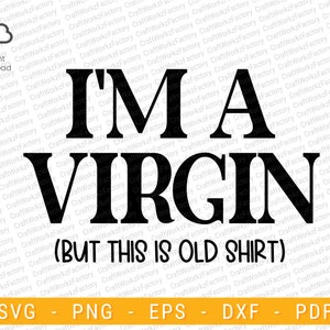 I'm a virgin but this is old shirt svg design, nsfw svg, funny adult saying svg | Instant download