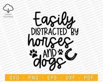 Easily distracted by horses and dogs svg, T-shirt Design svg, Farmhouse Cowgirl svg | Instant download