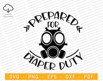 Prepared for diaper duty svg, momlife svg, diaper duty svg, dirty diaper svg, dad tries svg | Instant download