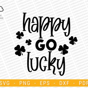 Happy go lucky svg, st patricks day svg, irish svg, shamrock svg | Instant download