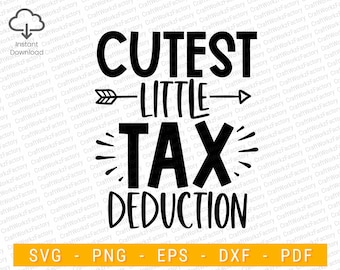 Könnte beinhalten: Schwarz-weißes Text-Grafik, das "CUTEST LITTLE TAX DEDUCTION" mit Pfeilen nach links und rechts vom Wort "LITTLE" liest.