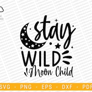 Stay Wild Moon Child svg, Boho Hippie Celestial SVG | Instant download