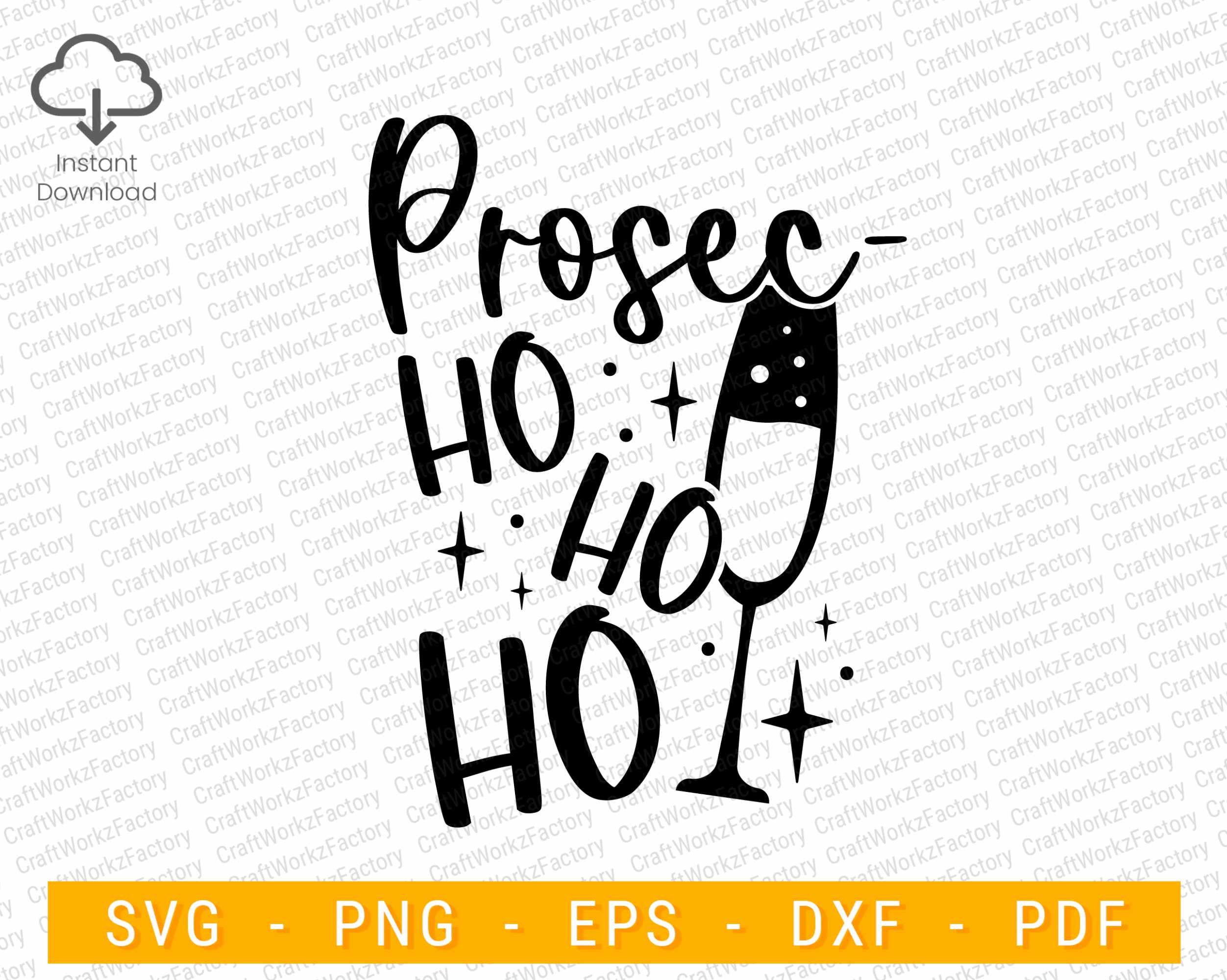 Prosec- Ho Ho Ho, Prosecco Christmas Svg, Funny Christmas Party Svg ...