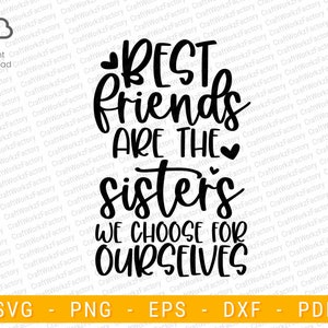 Best Friends Are The Sisters We Choose For Ourselves Svg, Best Friends SVG, BFF, Sister Love svg, Geschwister svg | Sofortiger Download