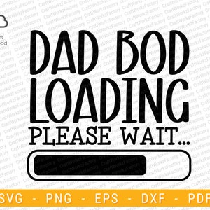 Dad Bod Loading Please Wait svg, Loading Progress Bar, Funny Father&#39;s Day | Instant download