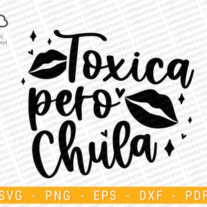 Toxica Pero Chula svg, Hispanic Svg, La Toxica Svg, Mexican svg / Descarga instantánea