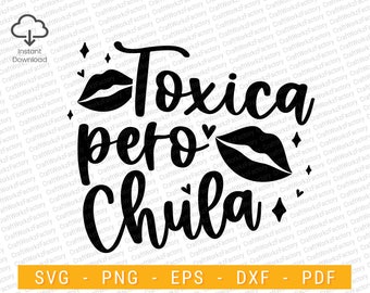 Toxica Pero Chula svg, Hispanic Svg, La Toxica Svg, Mexican svg | Instant download