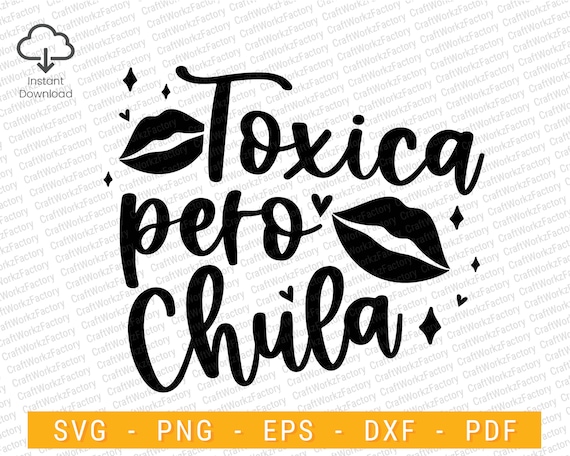 Toxica Pero Chula svg, Hispanic Svg, La Toxica Svg, Mexican svg | Instant download