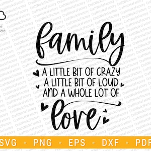 Family a little bit of crazy a little bit of loud and a whole lot of love svg | Instant download