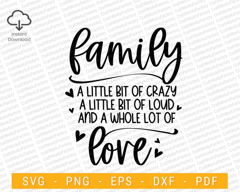 Family a Little Bit of Crazy a Little Bit of Loud and a Whole Lot of ...