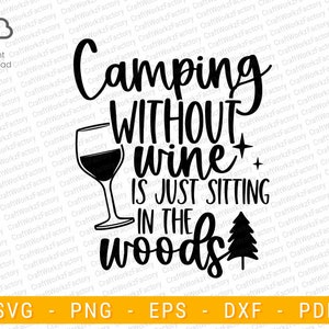Camping without wine is just sitting in the woods svg, Wine svg, Camping svg, Camping Life svg | Instant download