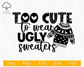 Too cute to wear ugly sweaters svg, Christmas Svg, Santa Svg, Christmas quote svg | Instant download